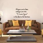 A House Is Not A Home Until You Can Write I Love..