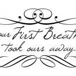 Your First Breath Took Ours Away Baby Nursery..
