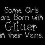 Rhinestone Some Girls Are Born With Glitter In..