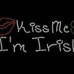Kiss Me Im Irish Rhinestone Transfer Iron On Bling..