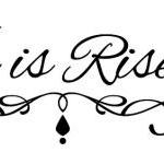 Wall Decal He Is Risen Christian Vinyl Decal 22289