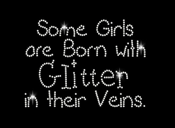 Rhinestone Some Girls Are Born With Glitter In Their Veins Iron On Bling Transfer 34059