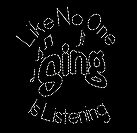 Rhinestone Transfer Sing Like No One Is Listening 34036